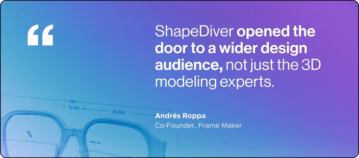 Quote about how ShapeDiver opened the door to a wider design audience, not just 3D modeling experts.